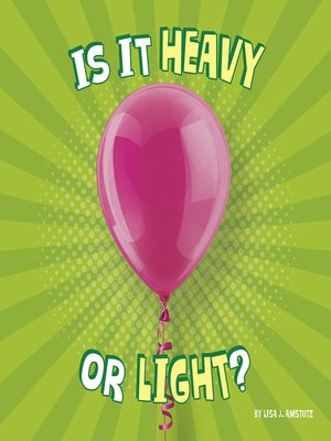 cover image of Is It Heavy or Light?